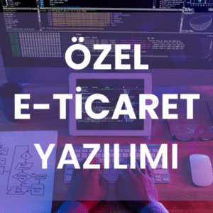 Özel E-Ticaret Satış Yazılımı